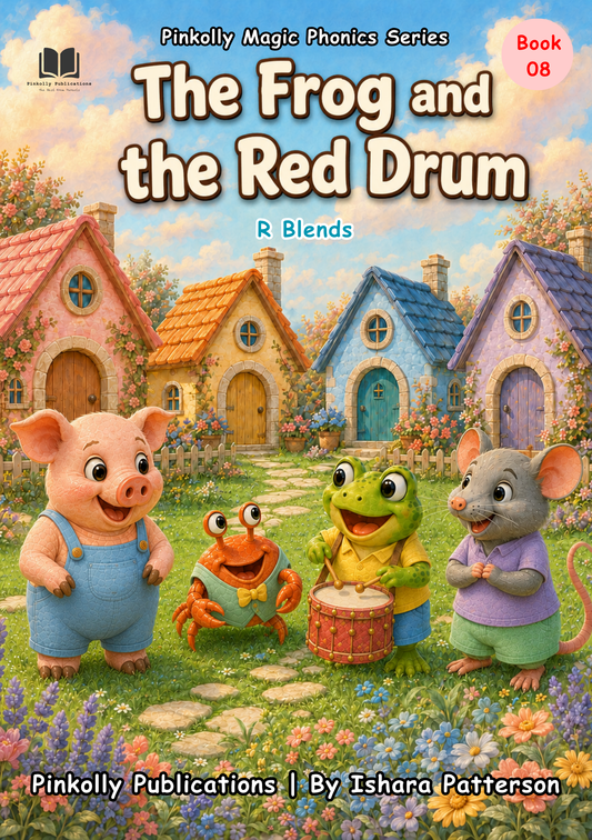 The Frog and the Red Drum – R Blends | Pinkolly Magic Phonics Series – Book 08